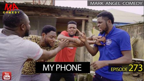 VIDEO: Mark Angel Comedy - My Phone (Episode 273) Mp4 Download