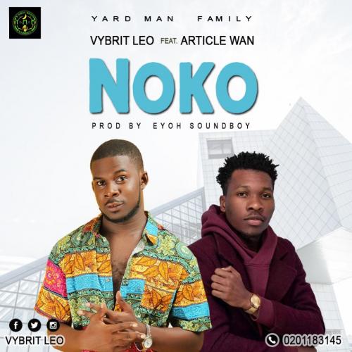 Vybrit Leo Ft. Article Wan - Noko Mp3 Audio Download
