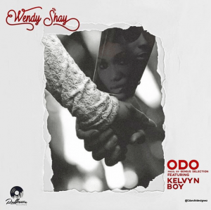 Wendy Shay Ft. Kelvyn Boy - Odo Mp3 Audio Download