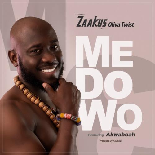 Zaakus Oliva Twist Ft. Akwaboah - Me Do Wo (Prod. by KC Beatz) Mp3 Audio Download