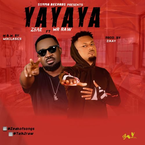 Zeak - Yayaya Ft. Mr Raw Mp3 Audio Download