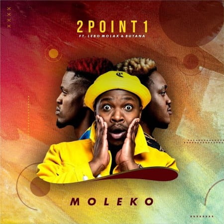 2Point1 - Moleko Ft. Butana, Lebo Molax Mp3 Audio Download