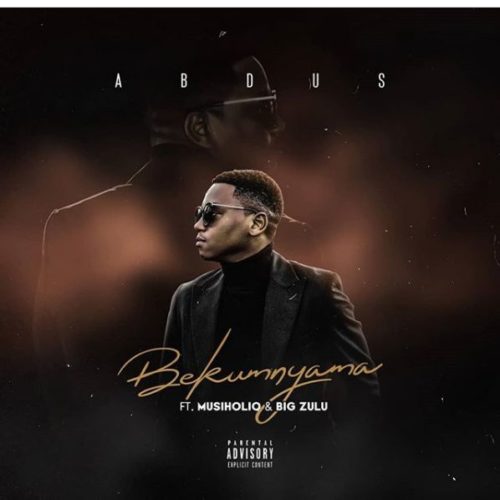 Abdus - Bekumnyama Ft. Musiholiq, Big Zulu Mp3 Audio Download