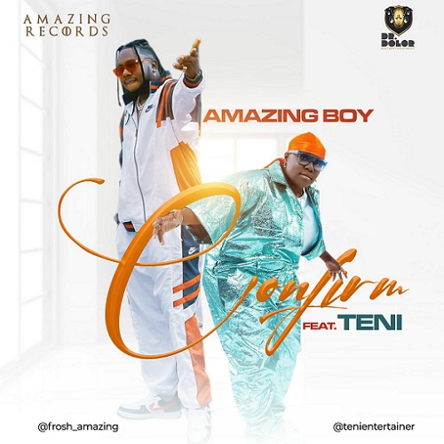 Amazing Boy - Confirm Ft. Teni