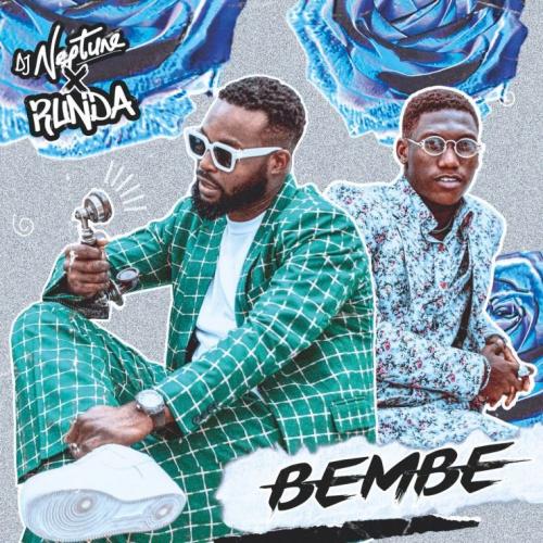 DJ Neptune - Bembe Ft. Runda Mp3 Audio Download
