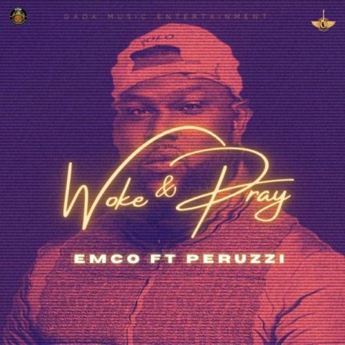 Emco Ft. Perruzi - Woke & Pray