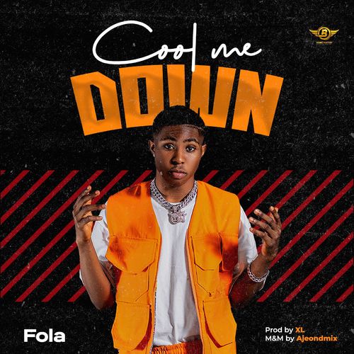Fola – Cool Me Down (Prod. by XL)