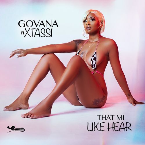 Govana - That Me Like Hear Ft. XTassi Mp3 Audio Download