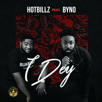 Hotbillz - I Dey Ft. Byno