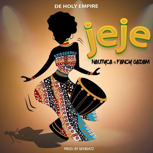 Nautyca - Jeje Ft. Fancy Gadam Mp3 Audio Download