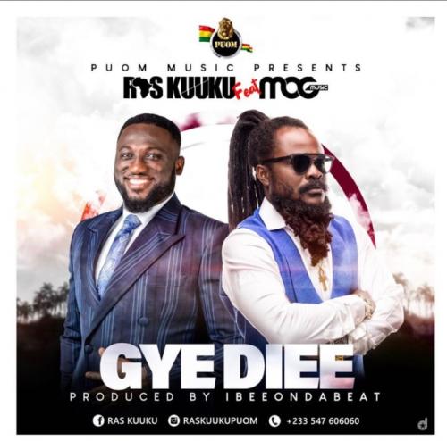 Ras Kuuku - Gye Diee Ft. MOG Music Mp3 Audio Download