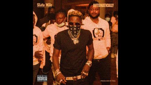 Shatta Wale - Automatically Mp3 Audio Download
