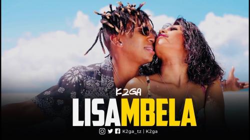 VIDEO: K2ga - Lisambela Mp4 Download