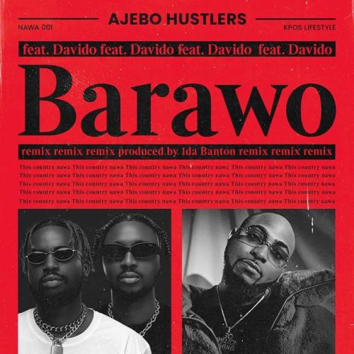 Ajebo Hustlers Ft. Davido - Barawo (Remix)