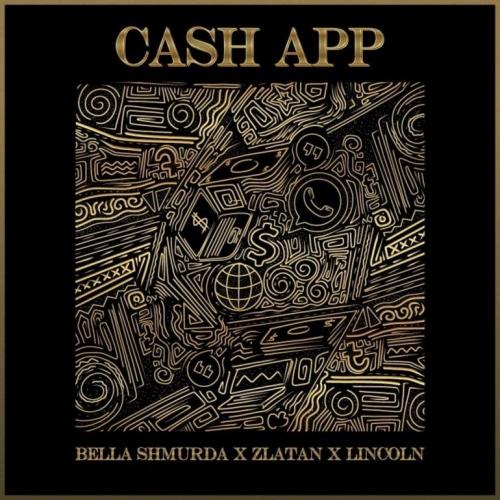 Bella Shmurda - Cash App Ft. Zlatan, Lincoln
