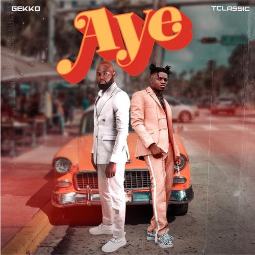 Gekko – Aye Ft. T-Classic