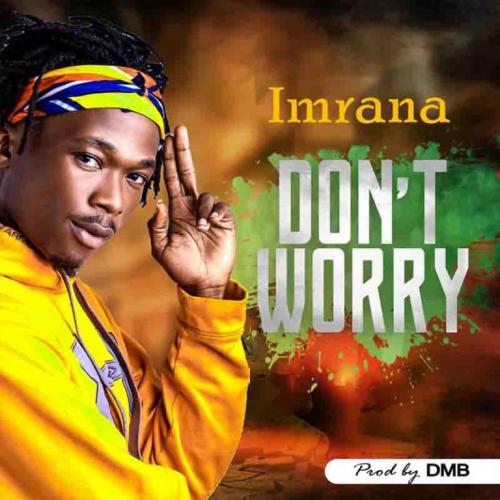 Imrana - Dont Worry