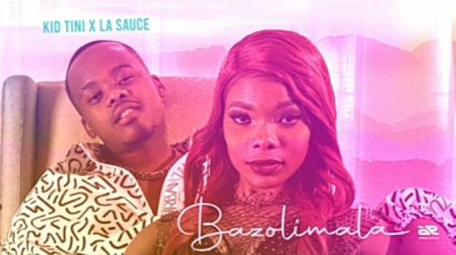 Kid Tini – Bazolimala Ft. LaSauce