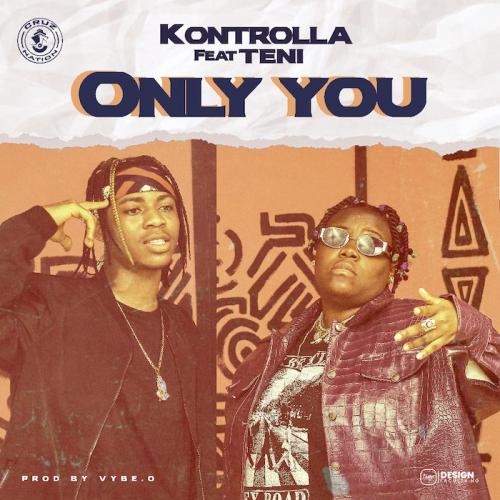 Kontrolla - Only You Ft. Teni