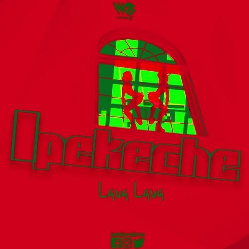 Lava Lava - Ipekeche