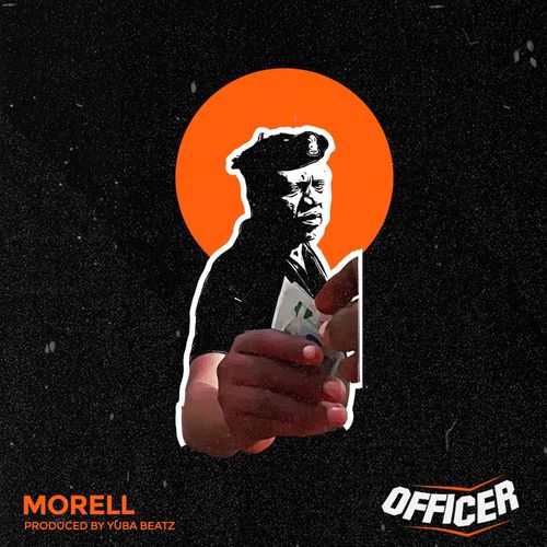 Morell - Officer (Prod. by Yuba Beatz)