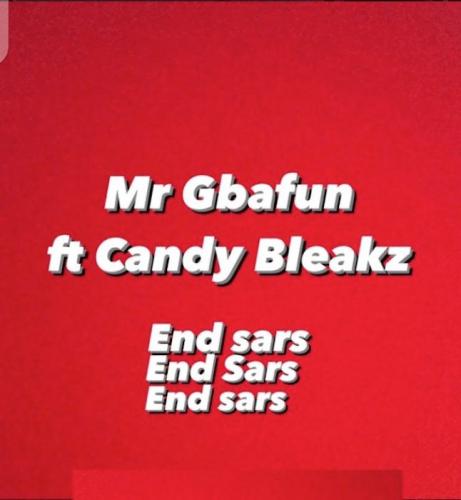 Mr Gbafun Ft. Candy Bleakz - End SARS
