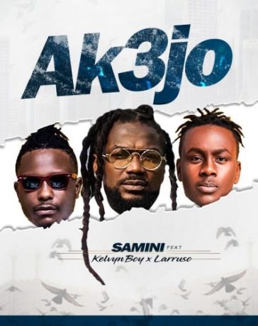 Samini – AK3jo Ft. Kelvyn Boy & Larruso