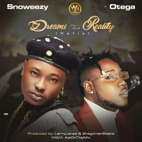 Snoweezy Ft. Otega - Dreams Turn Reality (Refix)