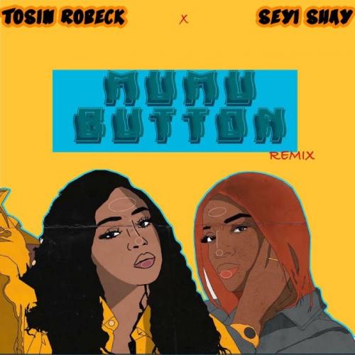 Tosin Robeck - Mumu Button Ft. Seyi Shay