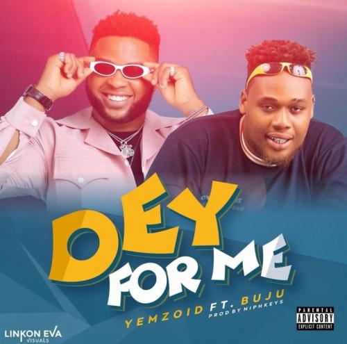 Yemzoid - Dey For You Ft. Buju