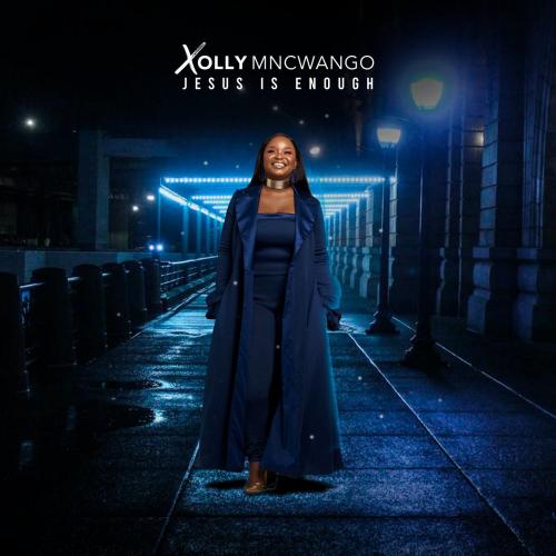 ALBUM: Xolly Mncwango - Jesus Is Enough Zip Mp3 Download