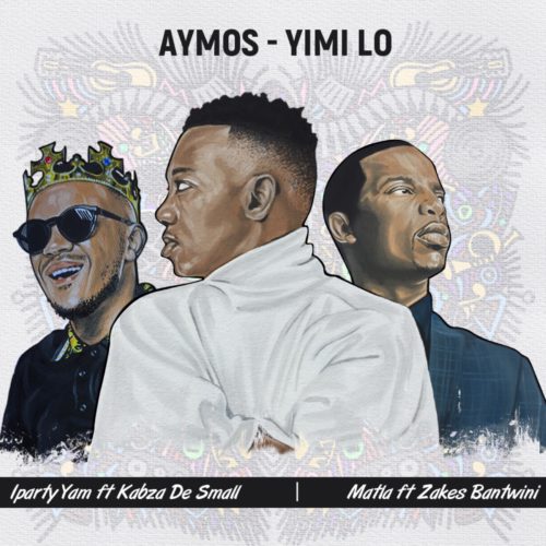 Aymos - Matla Ft. Zakes Bantwini