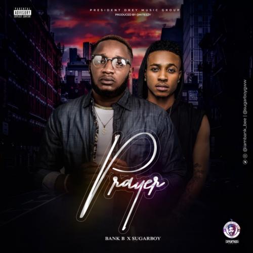 Bank B - Prayer Ft. Sugarboy