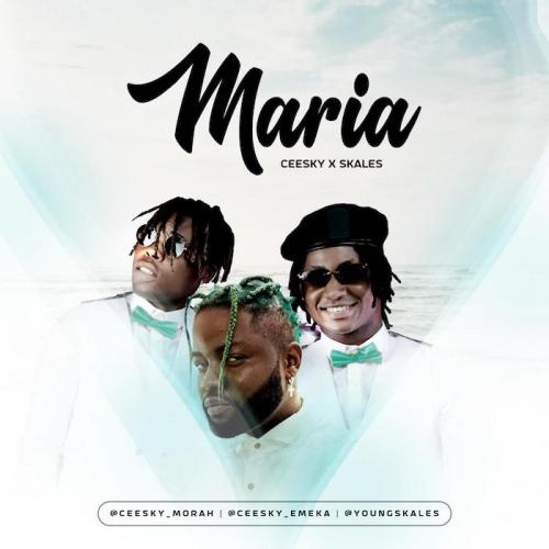 Ceesky Ft. Skales - Maria