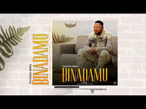 Christian Bella – Binadamu