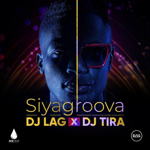 DJ Lag - Siyagroova Ft. DJ Tira Mp3
