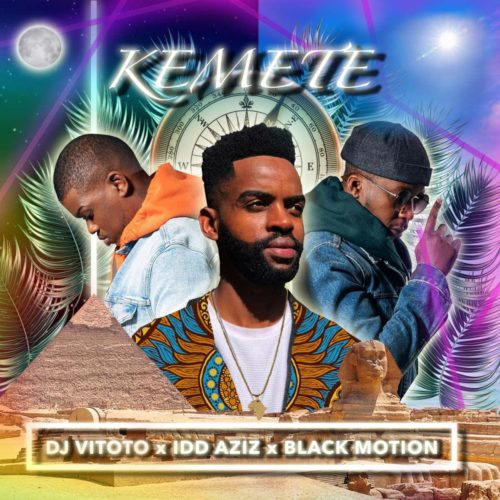 DJ Vitoto - Kemete Ft. Idd Aziz, Black Motion