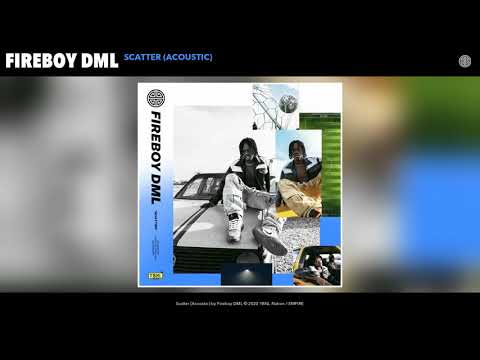 Fireboy DML - Scatter (Acoustic)