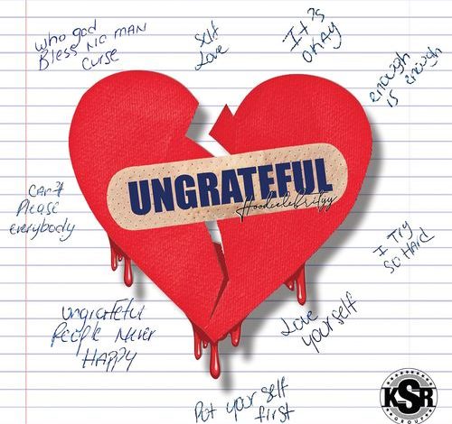 HoodCelebrityy - Ungrateful