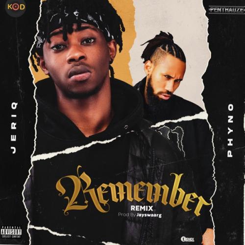 JeriQ - Remember (Remix) Ft. Phyno