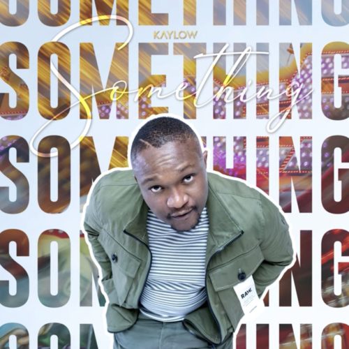 Kaylow - Something Mp3 Download