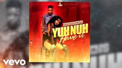 Konshens – Yuh Nuh Have It