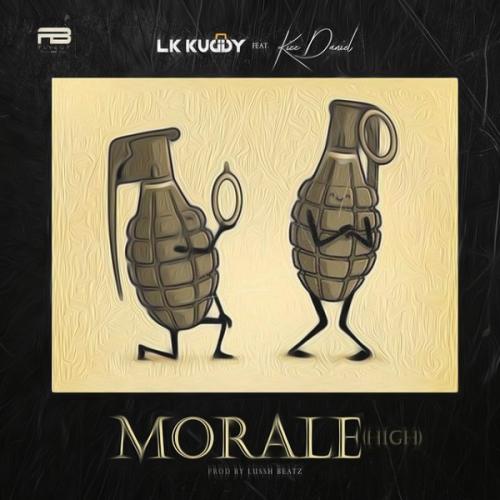 LK Kuddy - Morale (High) Ft. Kizz Daniel
