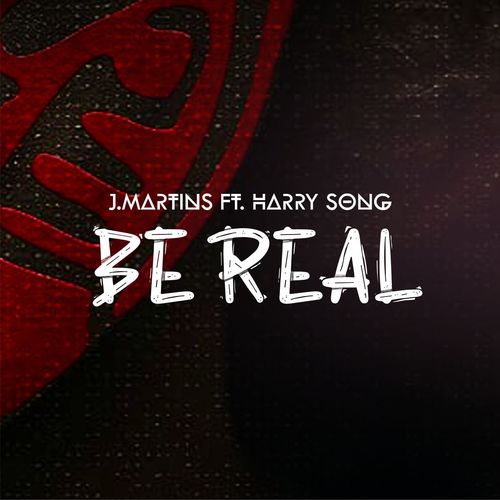 Martins - Be Real Ft. Harrysong
