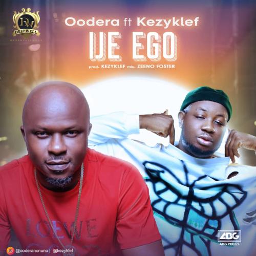 Oodera - Ije Ego Ft. Kezyklef