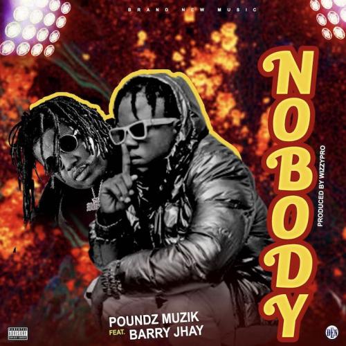 Poundz Muzik Ft. Barry Jhay - Nobody