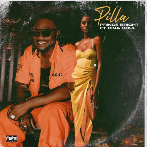 Prince Bright - Pilla Ft. Cina Soul