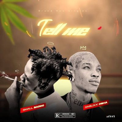 Small Baddo - Tell Me Ft. Dablixx Osha