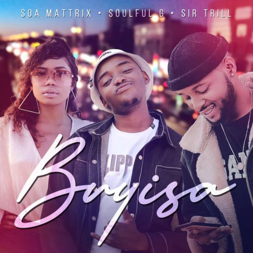 Soa Mattrix X Soulful G X Sir Trill - Buyisa Mp3 Download