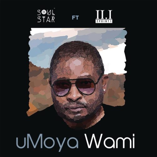 Soul Star - uMoya Wami Ft. 2Point1